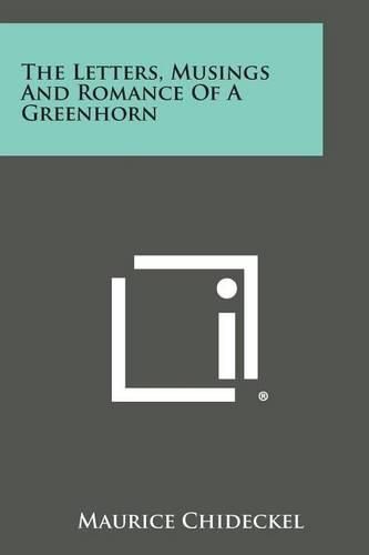 Cover image for The Letters, Musings and Romance of a Greenhorn