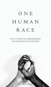 Cover image for One Human Race: Five Stages to Empower Transformative Change