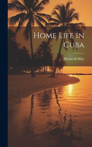 Cover image for Home Life in Cuba