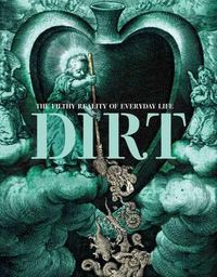 Cover image for Dirt: The Filthy Reality of Everyday Life