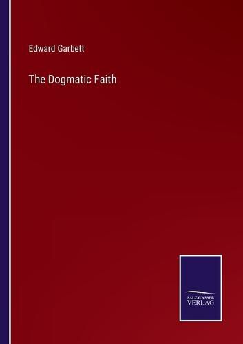 Cover image for The Dogmatic Faith