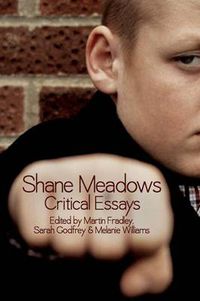 Cover image for Shane Meadows: Critical Essays