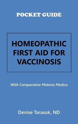 Pocket Guide Homeopathic First Aid for Vaccinosis: With Comparative Materia Medica