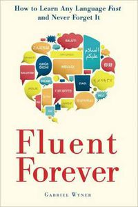Cover image for Fluent Forever: How to Learn Any Language Fast and Never Forget It
