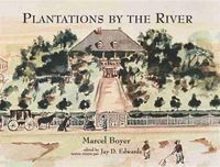 Cover image for Plantations by the River: Watercolor Paintings from St. Charles Parish, Louisiana, by Father Joseph M. Paret, 1859