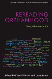 Cover image for Rereading Orphanhood: Texts, Inheritance, Kin