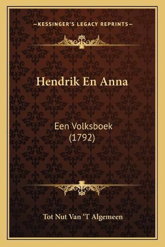 Cover image for Hendrik En Anna: Een Volksboek (1792)