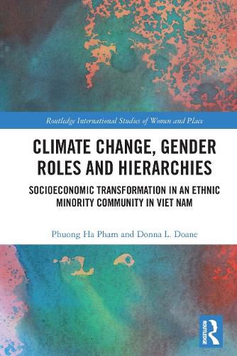 Cover image for Climate Change, Gender Roles and Hierarchies: Socioeconomic Transformation in an Ethnic Minority Community in Viet Nam