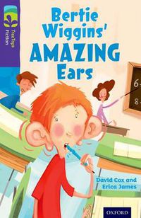 Cover image for Oxford Reading Tree TreeTops Fiction: Level 11: Bertie Wiggins' Amazing Ears