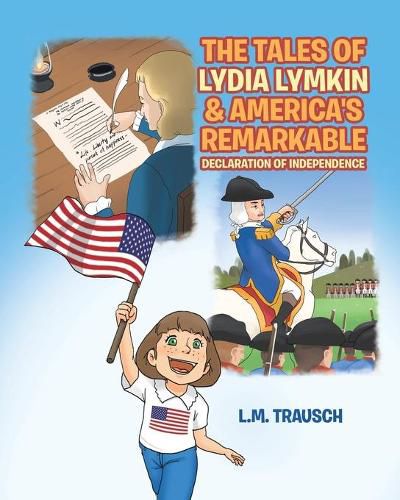 Cover image for The Tales of Lydia Lymkin & America's Remarkable Declaration of Independence