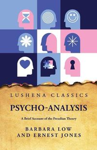 Cover image for Psycho-Analysis A Brief Account of the Freudian Theory