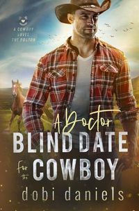 Cover image for A Doctor Blind Date for the Cowboy