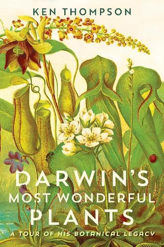 Cover image for Darwin's Most Wonderful Plants: A Tour of His Botanical Legacy