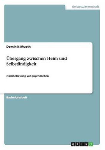 Cover image for UEbergang zwischen Heim und Selbstandigkeit: Nachbetreuung von Jugendlichen