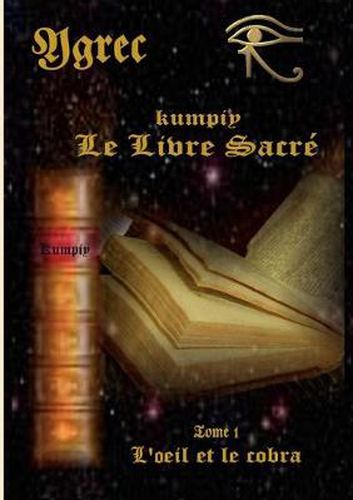 Cover image for L'oeil et le cobra: Kumpiy Le livre sacre