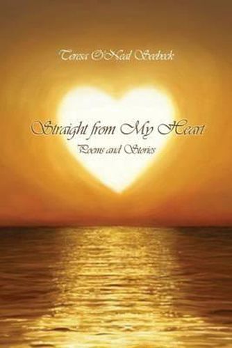 Cover image for Straight from My Heart: Poems and Stories