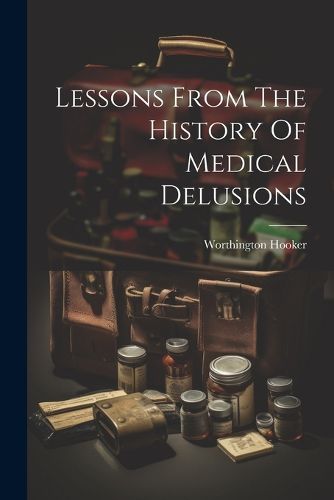 Cover image for Lessons From The History Of Medical Delusions