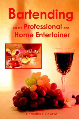 Cover image for Bartending for the Professional and Home Entertainer