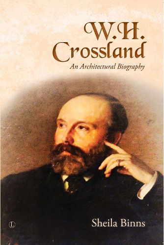 W. H. Crossland: An Architectural Biography