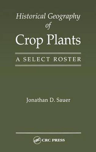Cover image for Historical Geography of Crop Plants: A Select Roster