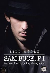 Cover image for Sam Buck, P I: Software Thieves Spoiling a Honeymoon