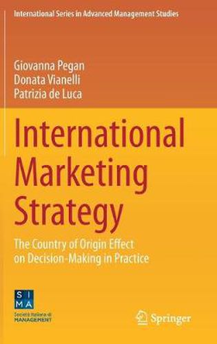 Cover image for International Marketing Strategy: The Country of Origin Effect on Decision-Making in Practice