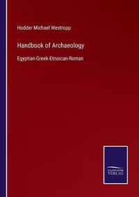 Cover image for Handbook of Archaeology: Egyptian-Greek-Etruscan-Roman