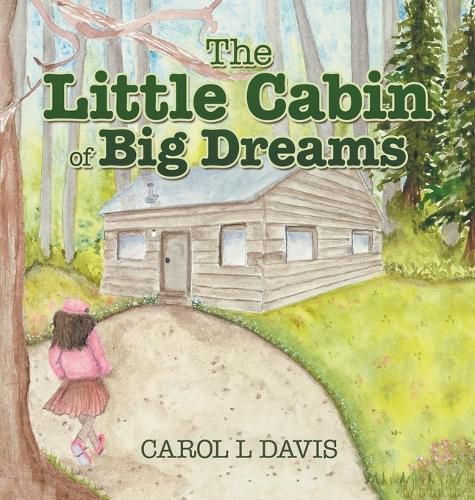 Cover image for The Little Cabin of Big Dreams