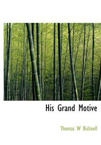 Cover image for His Grand Motive