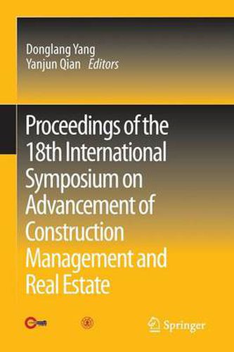 Cover image for Proceedings of the 18th International Symposium on Advancement of Construction Management and Real Estate