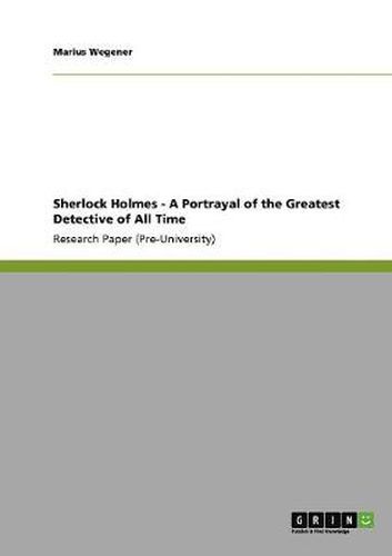 Cover image for Sherlock Holmes - A Portrayal of the Greatest Detective of All Time