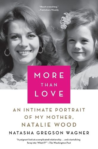 Cover image for More Than Love: An Intimate Portrait of My Mother, Natalie Wagner