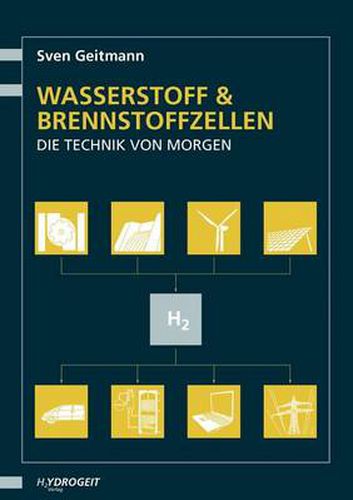 Cover image for Wasserstoff- und Brennstoffzellen: Die Technik von morgen