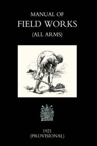 Manual of Field Works (All Arms) 1921