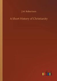 Cover image for A Short History of Christianity