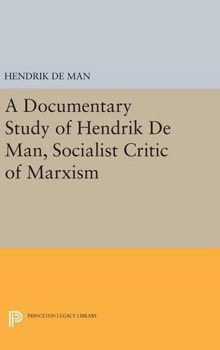 A Documentary Study of Hendrik De Man, Socialist Critic of Marxism