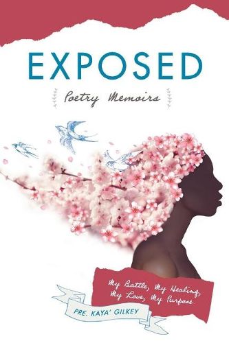 Cover image for Exposed Poetry Memoirs: My Battle, My Healing, My Love, My Purpose