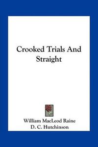 Cover image for Crooked Trials and Straight