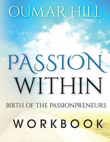 Cover image for The Passion With-In Workbook: Birth of Passionpreneurs