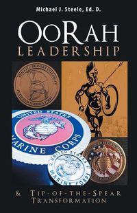 Cover image for Oorah Leadership & Tip-Of-The-Spear Transformation