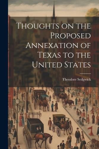 Thoughts on the Proposed Annexation of Texas to the United States