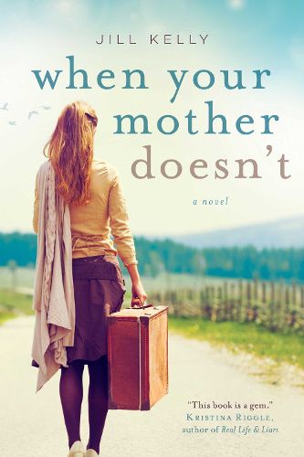 Cover image for When Your Mother Doesn't: A Novel