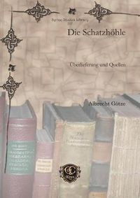 Cover image for Die Schatzhoehle: UEberlieferung und Quellen