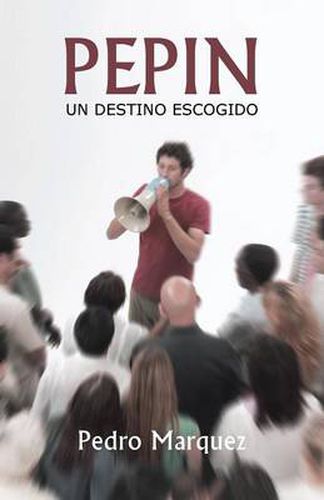 Cover image for Pepin: Un Destino Escogido