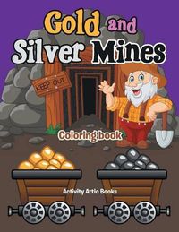 Cover image for Gold and Silver Mines Coloring Book