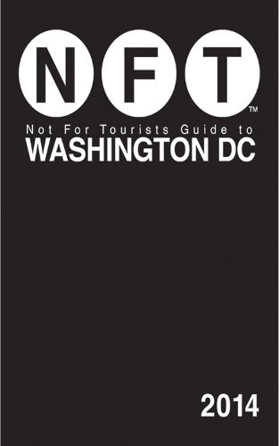 Cover image for Not For Tourists Guide to Washington DC 2014