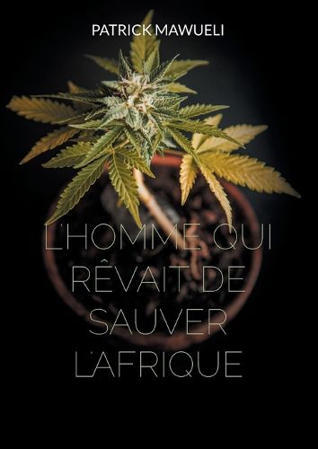 Cover image for L'homme qui revait de sauver l'Afrique