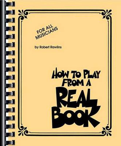 Cover image for How to Play from a Real Book: For All Musicians