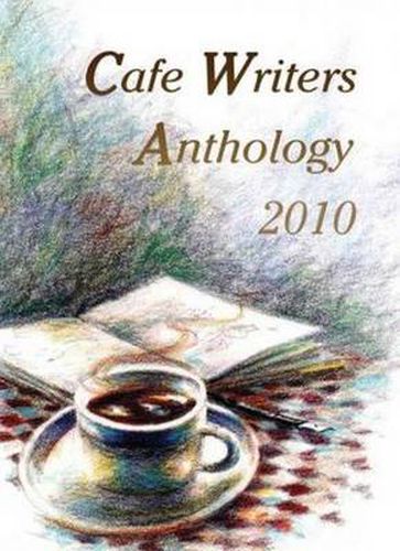 Cover image for Cafe Writers Anthology 2010