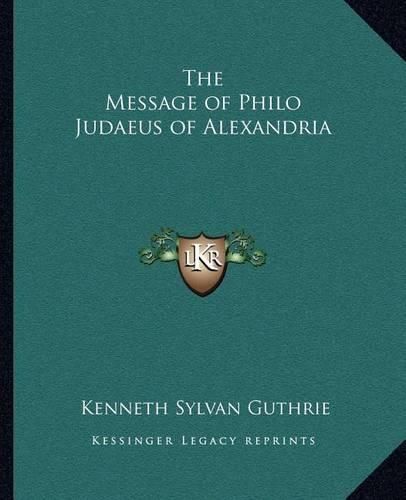 The Message of Philo Judaeus of Alexandria